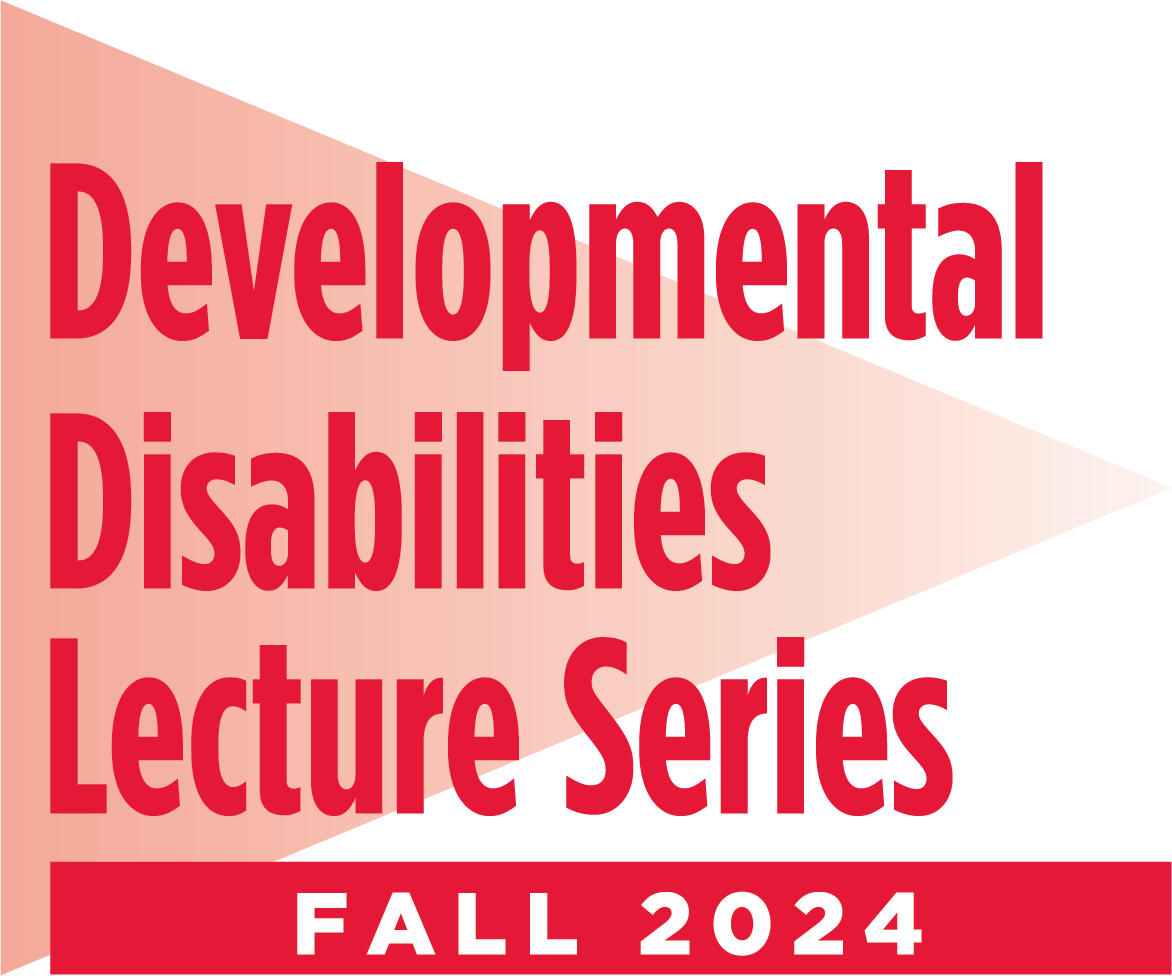 Registration is Open for the Fall 2024 Developmental Disabilities Lecture Series