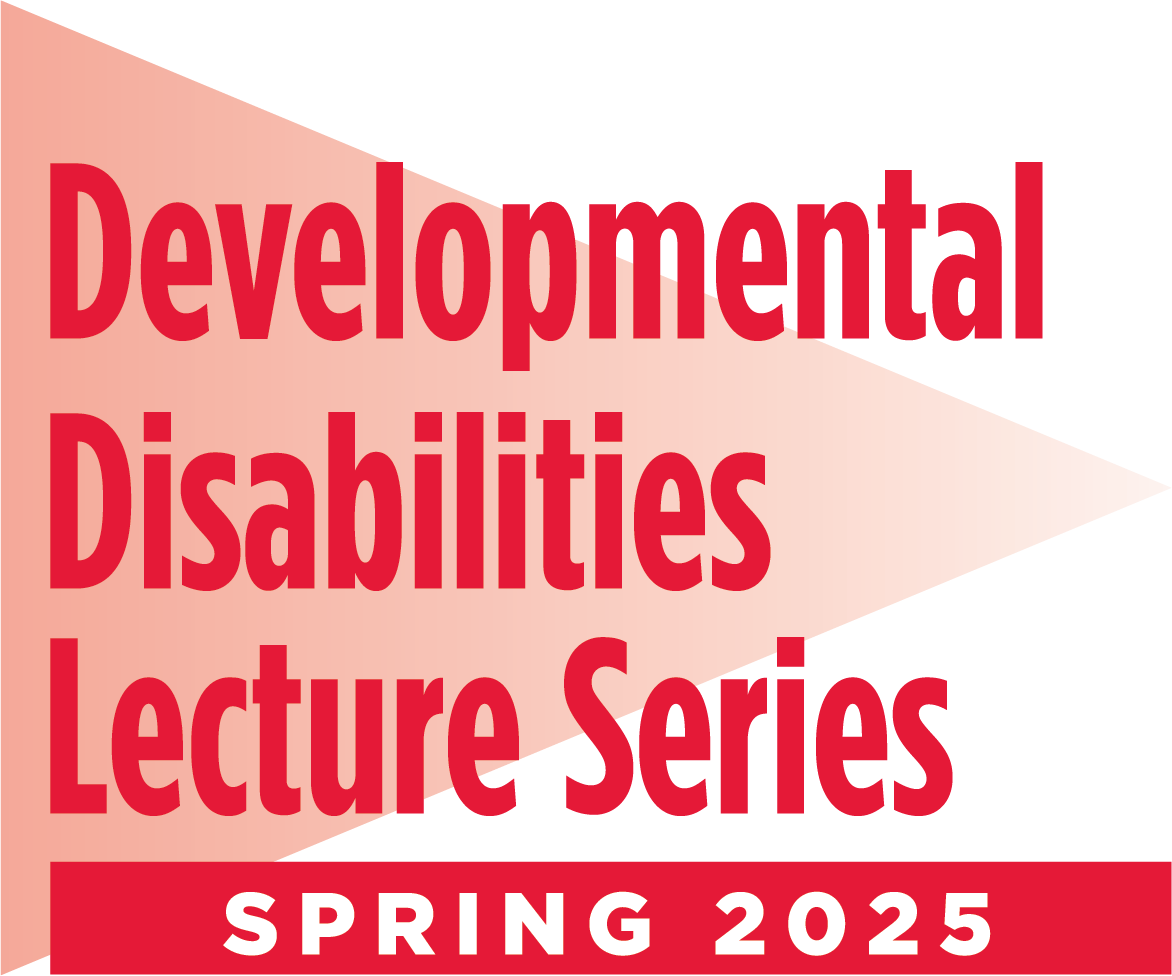 Registration is Open for the Spring 2025 Developmental Disabilities Lecture Series Webinars